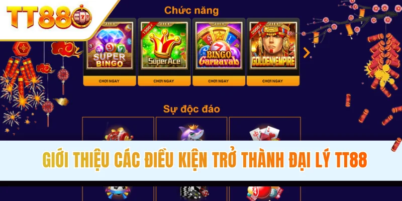Giới thiệu các điều kiện trở thành đại lý TT88