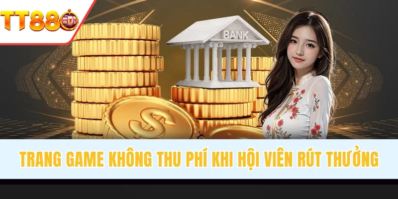 Trang game không thu phí khi hội viên rút thưởng